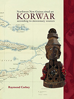 KORWAR – Northwest New Guinea ritual art according to missionary sources